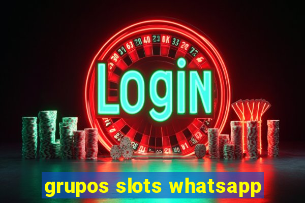 grupos slots whatsapp